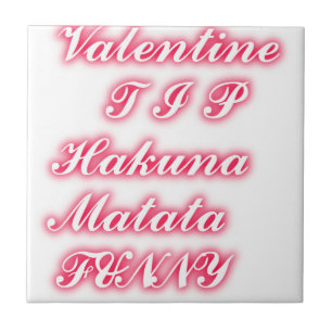 Valentine Tip: Hakuna Matata Funny Text Skriv ut Kakelplatta