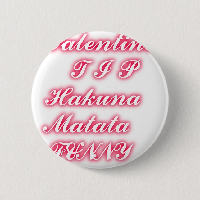 Valentine Tip: Hakuna Matata Funny Text Skriv ut Knapp (Framsida)