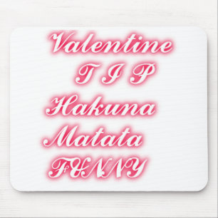 Valentine Tip: Hakuna Matata Funny Text Skriv ut Musmatta