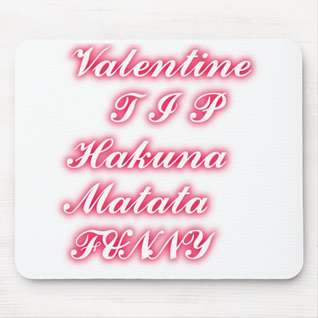 Valentine Tip: Hakuna Matata Funny Text Skriv ut Musmatta (Framsidan)