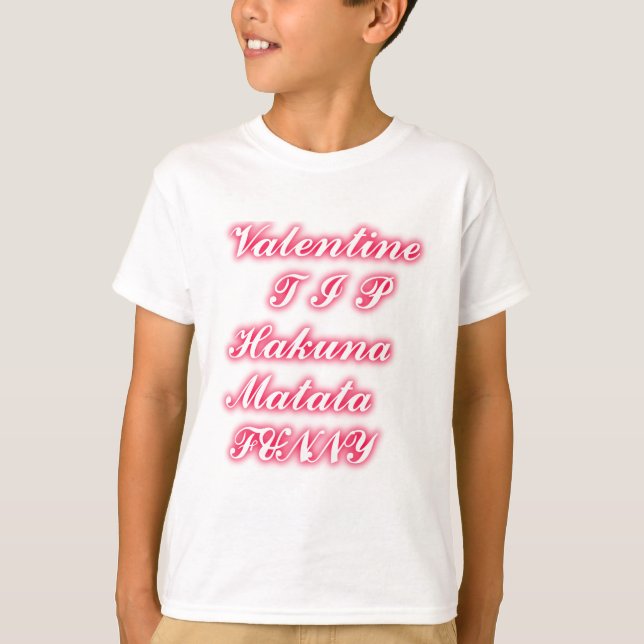 Valentine Tip: Hakuna Matata Funny Text Skriv ut T-shirt (Framsida)