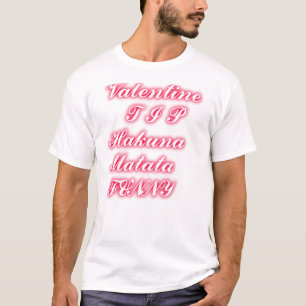 Valentine Tip: Hakuna Matata Funny Text Skriv ut Tee Shirt