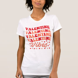 Valentine vibes t shirt