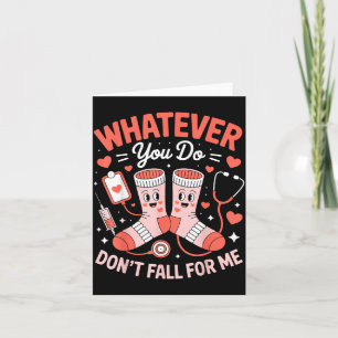 Valentine Whatever Do Dont Fall For Rn Pct Cna Kort