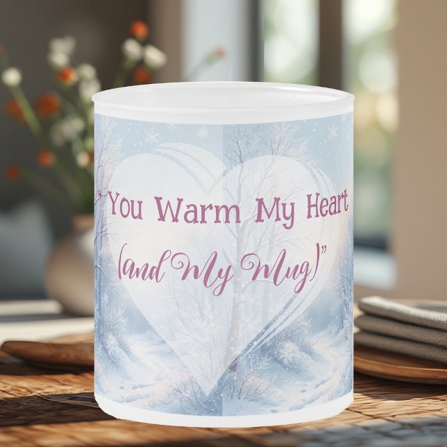 Valentine Winter Frost Du värmer mitt hjärta & min Frostad Glasmugg (Valentine Winter Frost You Warm My Heart & My Mug)