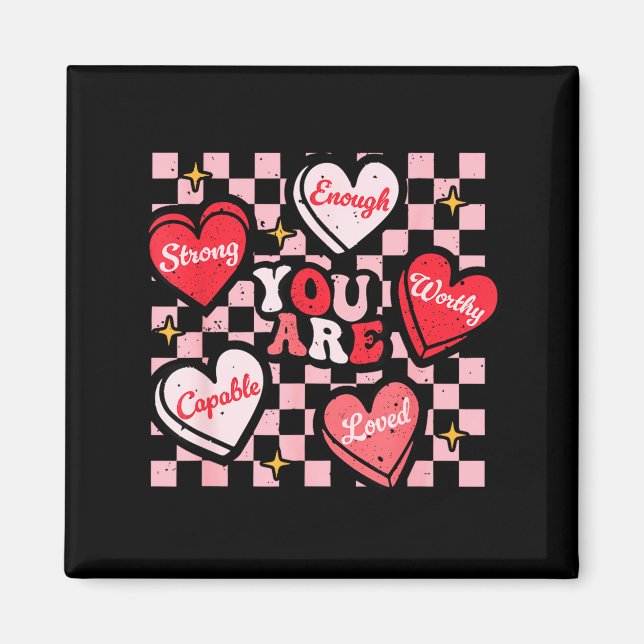Valentine You Are Loved Worthy Enough Candy Heart  Magnet (Framsidan)