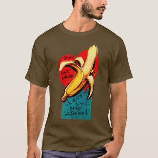 ValentineIm APealing till Big Banana T Shirt