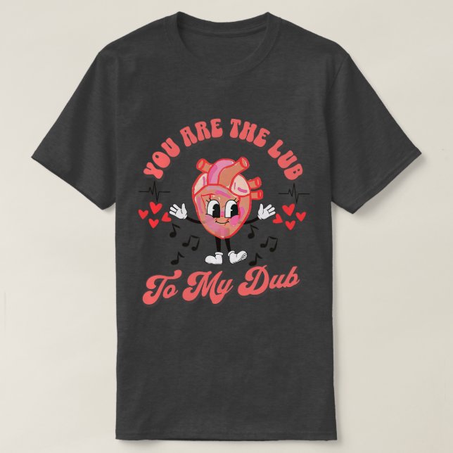 Valentines day är du Lub för min Dub bil T Shirt (Design framsida)