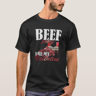 Valentines day Beef Jerky är min Valentine T Shirt