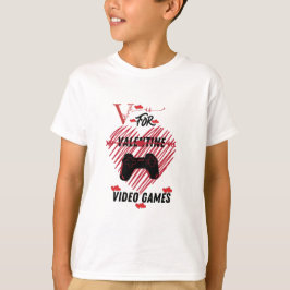 Valentines Day Boys Kids Son V Is For Video Games T Shirt