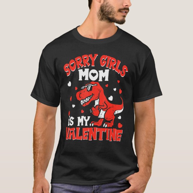 Valentines Day Boys Kids Sorry Girls Mom Is My Val T Shirt (Framsida)