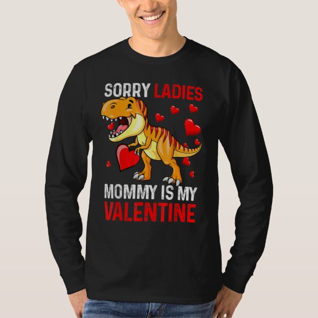 Valentines Day Boys Kids Sorry Ladies Mommy Is My  T Shirt (Framsida)