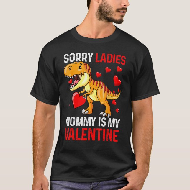 Valentines Day Boys Kids Sorry Ladies Mommy Is My  T Shirt (Framsida)