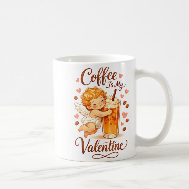 Valentine's Day Coffee Is My Valentine Coffee Love Kaffemugg (Höger)