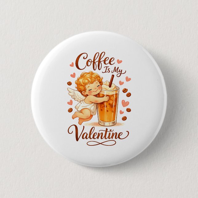 Valentine's Day Coffee Is My Valentine Coffee Love Knapp (Framsida)