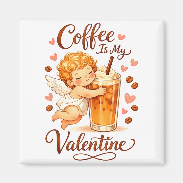 Valentine's Day Coffee Is My Valentine Coffee Love Magnet (Framsidan)