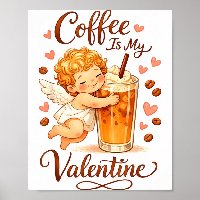 Valentine's Day Coffee Is My Valentine Coffee Love Poster (Framsidan)