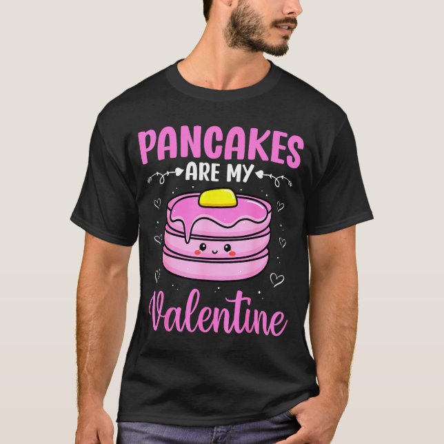 Valentine's Day Couple - Pancakes Are My Valentine T Shirt (Framsida)