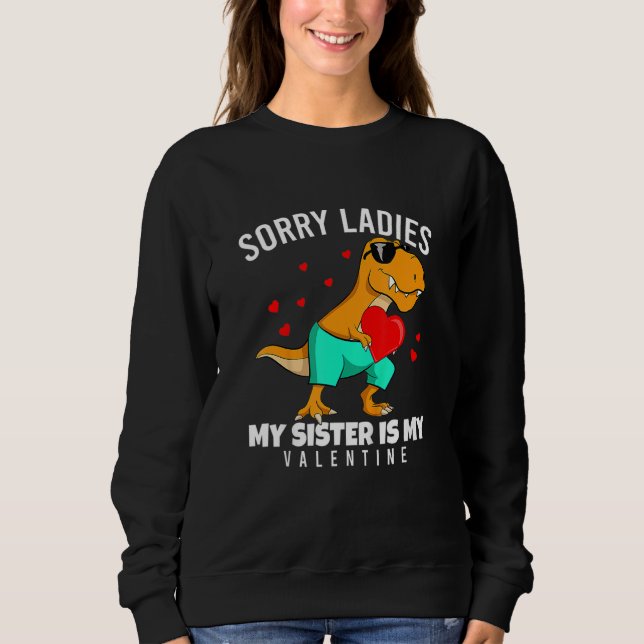 Valentines Day Dinosaur My Sister Is My Valentine  T Shirt (Framsida)