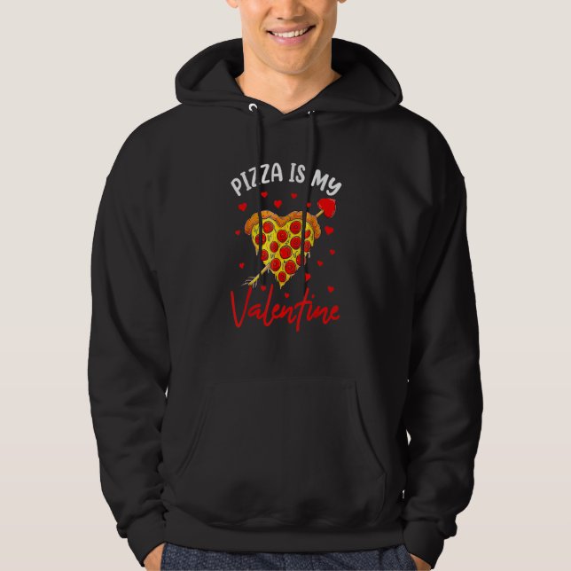 Valentine's Day Fast Food - Pizza Is My Valentine_ Hoodie (Framsida)