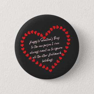Valentines day Funny Sarcasm Humor-citat Knapp