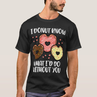 Valentines day I Donut Know Funny Boys Girls Kids T Shirt