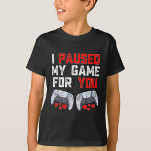 Valentines day I pausade mitt spel för dig Roligt T Shirt