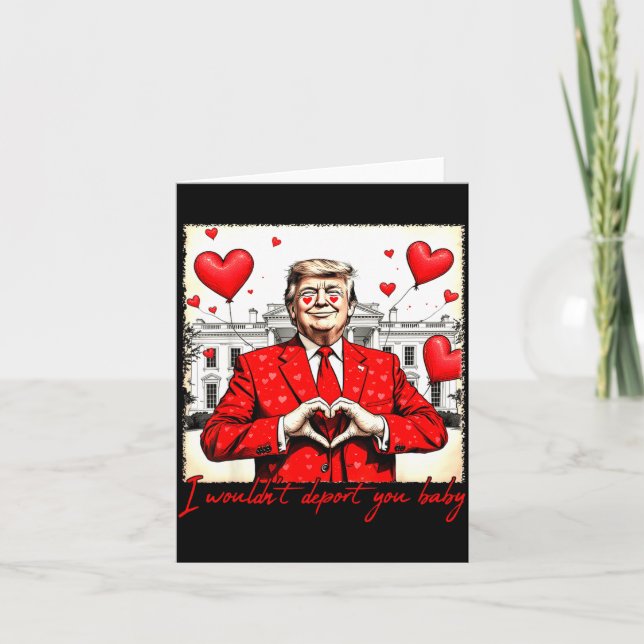 Valentine's Day I Wouldn't Dert You Baby Trump  Kort (Framsida)