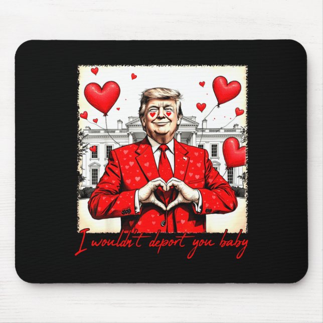Valentine's Day I Wouldn't Dert You Baby Trump  Musmatta (Framsidan)