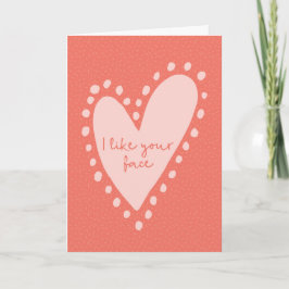 Valentines day-kort, jag gillar din ansikte helgkort