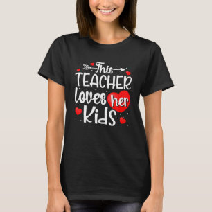 Valentines day Läraren Kärlek hennes barn är rolig T Shirt