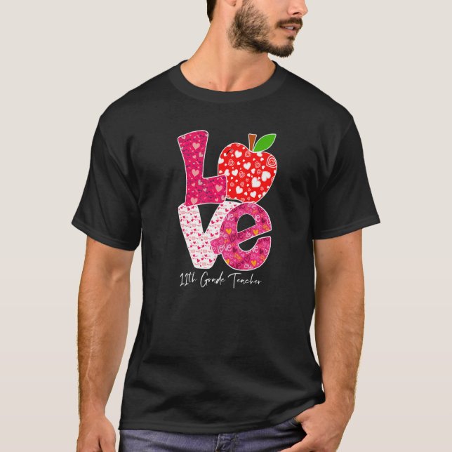 Valentines Day Love 11th Grade Teacher Teacher Kid T Shirt (Framsida)