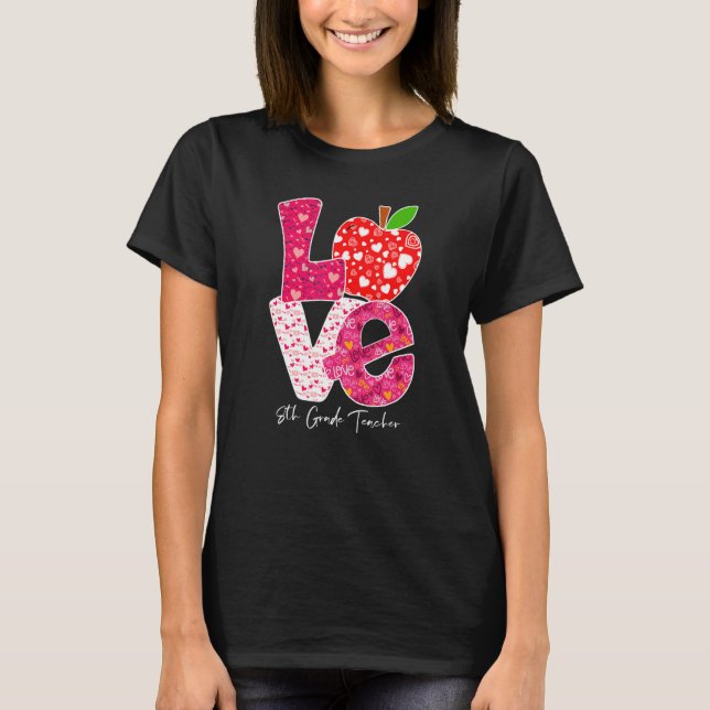 Valentines Day Love 8th Grade Teacher Teacher Kids T Shirt (Framsida)