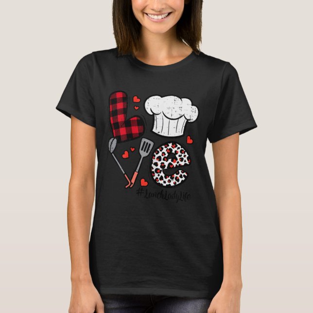 Valentines Day Love Lunch Lady Life School Cafeter T Shirt (Framsida)