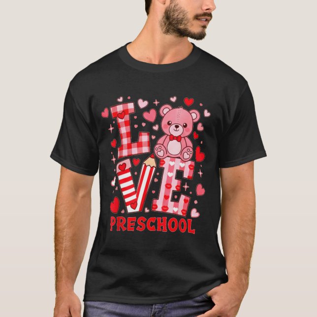 Valentine's Day Love Pre School Teacher  T Shirt (Framsida)