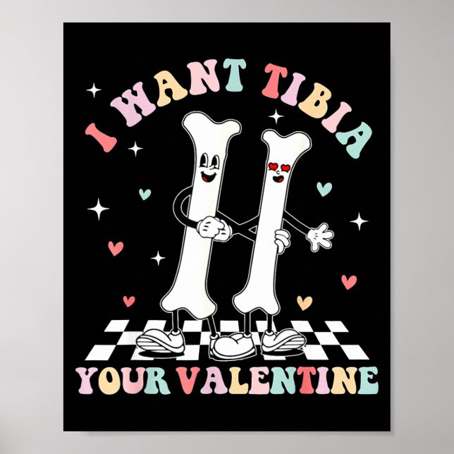 Valentines Day Ortho Nurse Orthopedic I Want Tibia Poster (Framsidan)