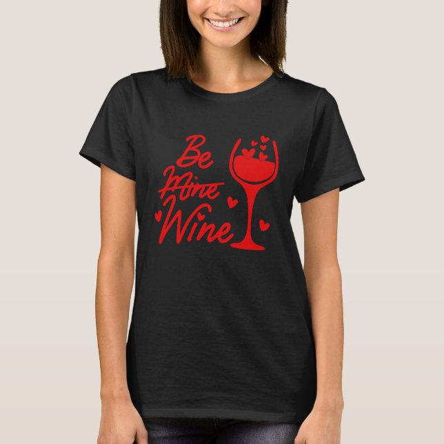 Valentines day ska inte dricka Vin i min Vin T Shirt (Framsida)