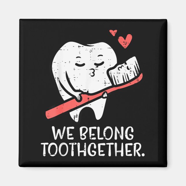 Valentines Day Tooth Brush We Belong Together Dent Magnet (Framsidan)