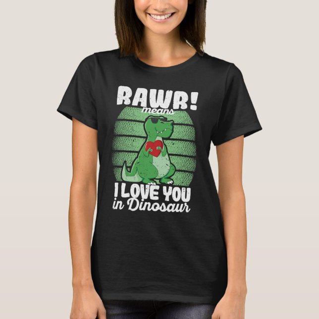 Valentine's Day Trex  Rawr Means I Love You In Din T Shirt (Framsida)