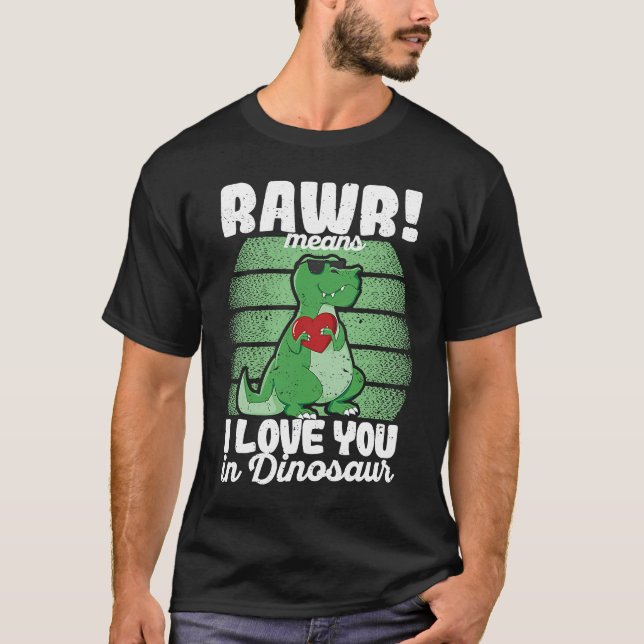 Valentine's Day Trex  Rawr Means I Love You In Din T Shirt (Framsida)