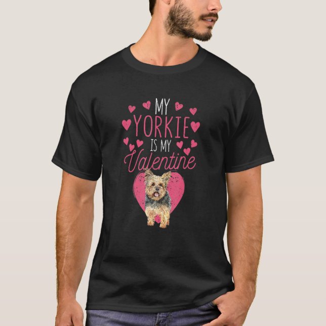 Valentine's Day Yorkshire Terrier My Yorkie Is My  T Shirt (Framsida)