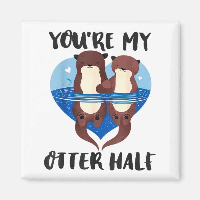 Valentine's Day You’re My Otter Half Love Pun Cute Magnet (Framsidan)
