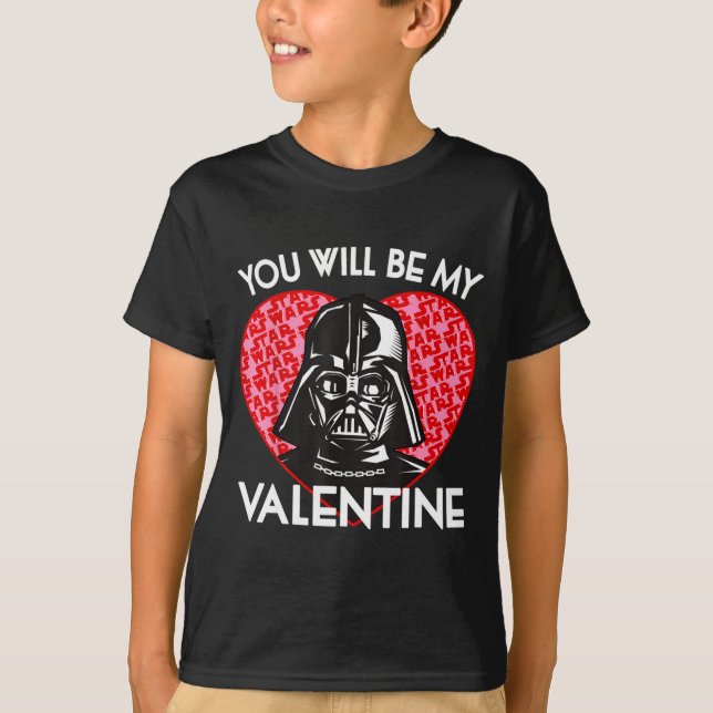 Valentines Day You Will Be My Valentine  T Shirt (Framsida)