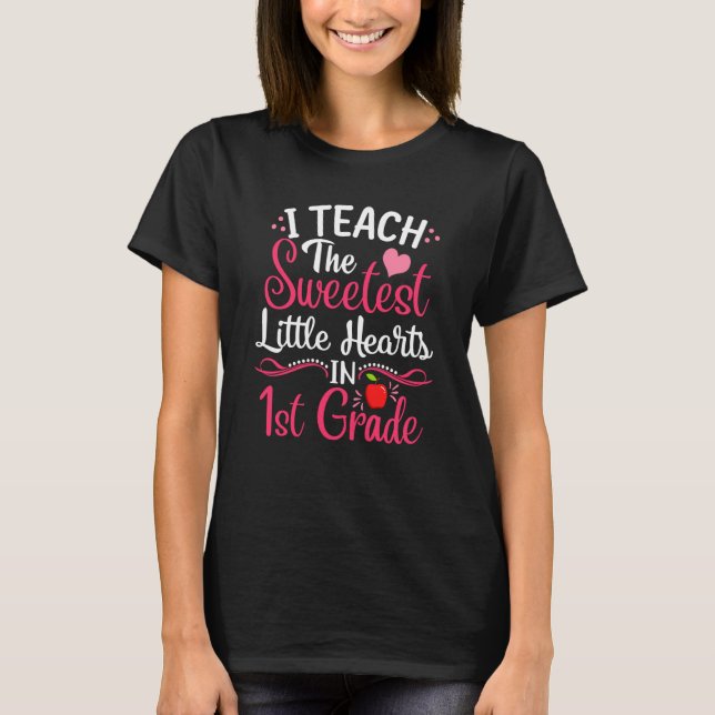 Valentines I Teach the Sweetest Little Hearts in 1 T Shirt (Framsida)
