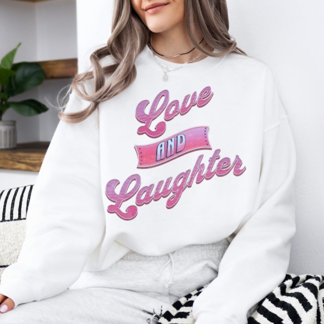 Valentines Kärlek och Skratt Sweatshirt T Shirt (Skapare uppladdad)