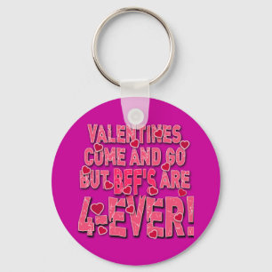 Valentinesen kommer & går, men BFF är för evigt Nyckelring