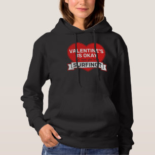 VALENTINS ÄR OKEJ, MEN DU HAR FÖRSÖKT SURFING T SHIRT