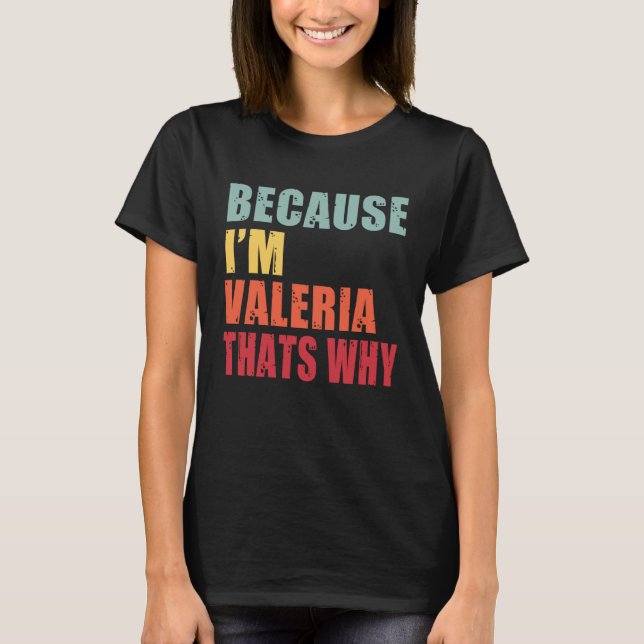 Valeria I m Everyone is Talking About Valeria T Shirt (Framsida)