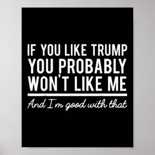 Valet 2020 Om du gillar Trump kommer du förmodlige Poster