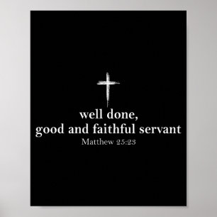 Välgjort troget och gott tjänare kristen Bibel Poster